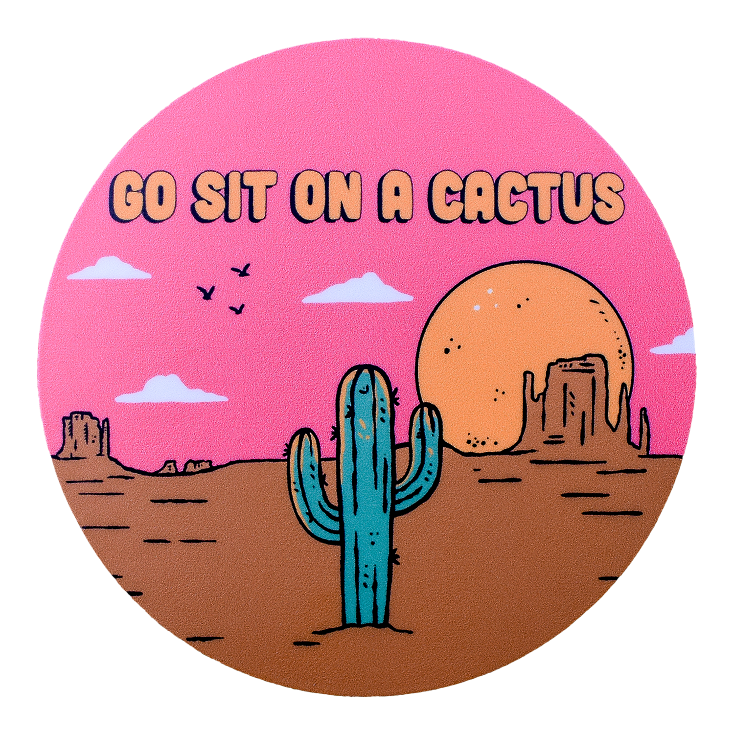 Go Sit On A Cactus Sticker