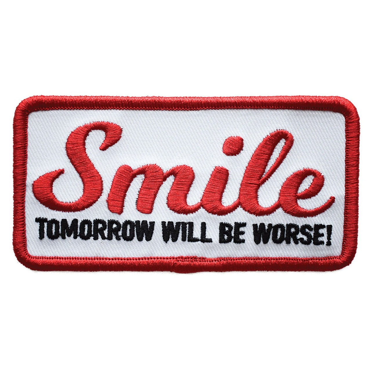 Smile, Tomorrow Will Be Worse (Hook & Loop Patch)