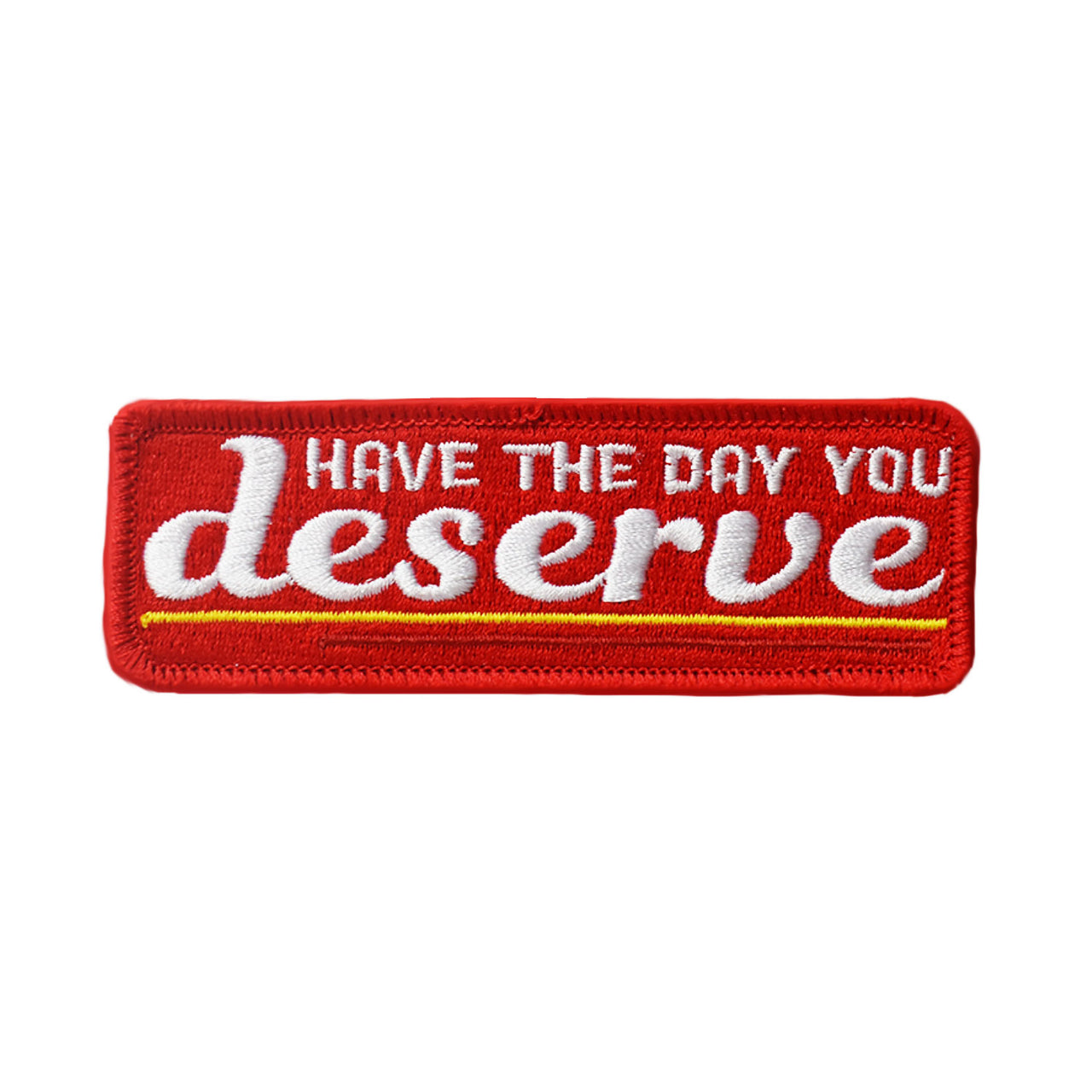 Day You Deserve (Iron-On Patch)