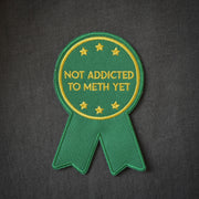 Not Addicted to Meth Embroidered Patch - Retrograde Supply Co