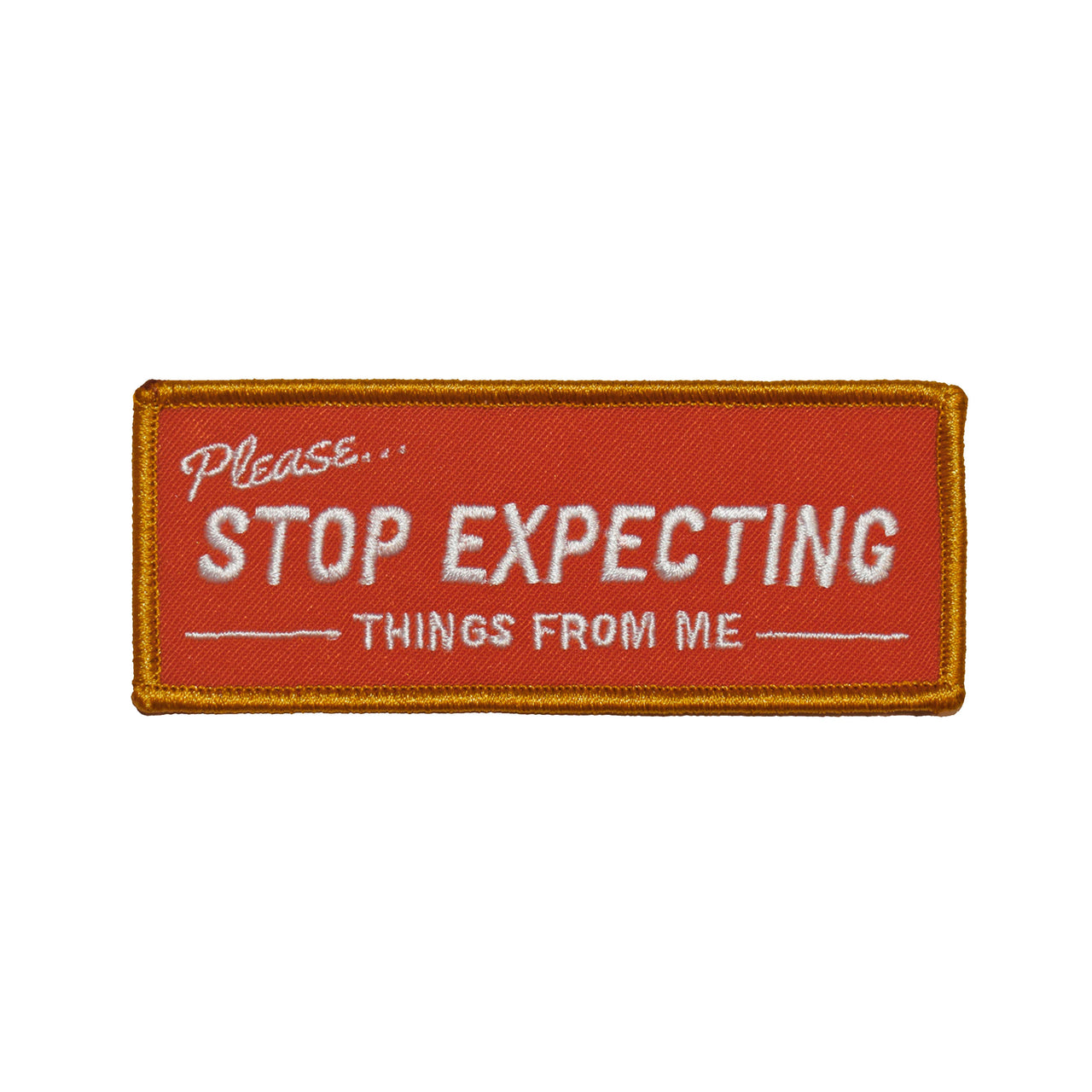 Stop Expecting Things (Iron-On Patch)