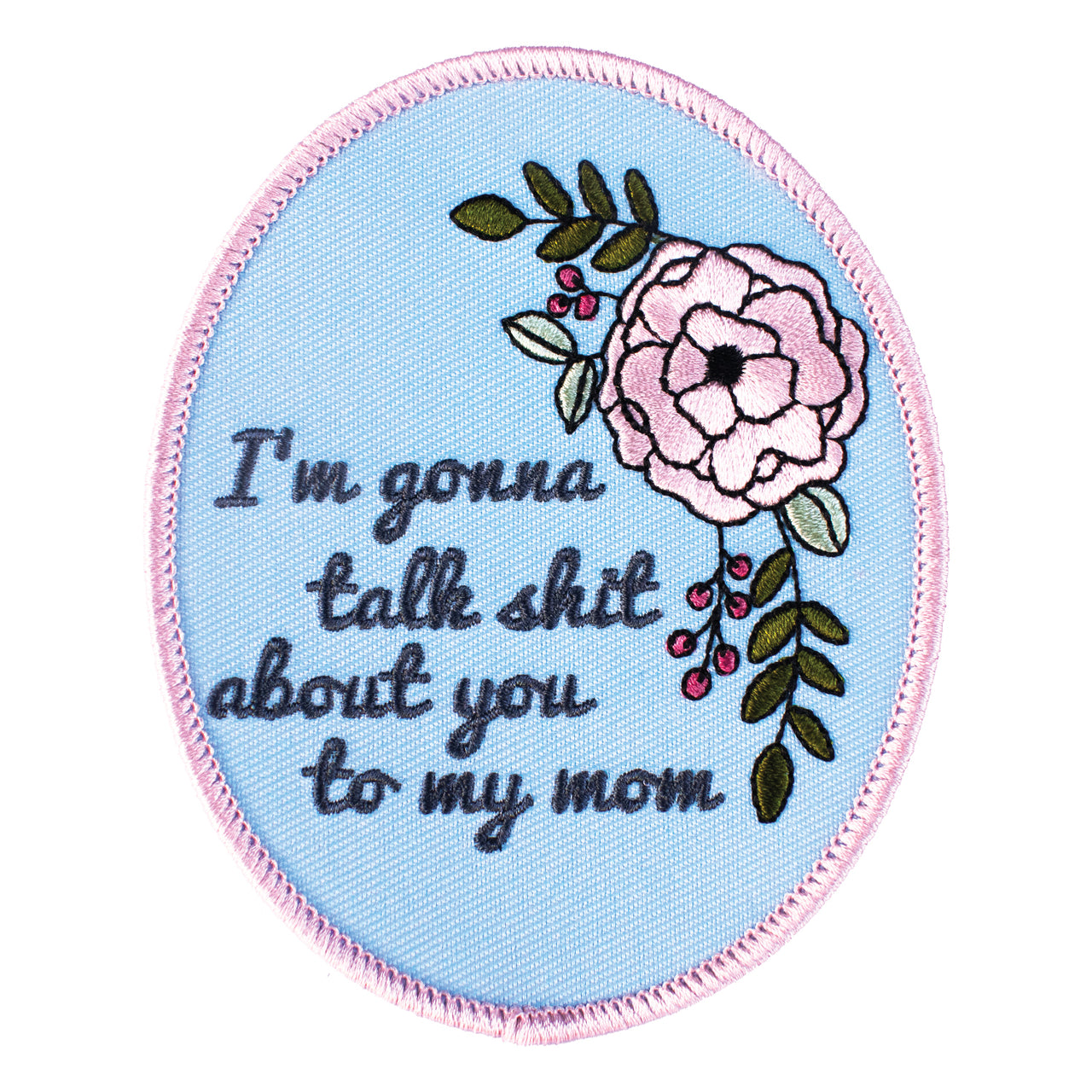 Talk About You To My Mom (Iron-On Patch)