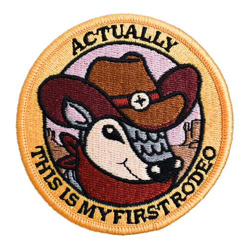Actually, This Is My First Rodeo (Iron-On Patch)