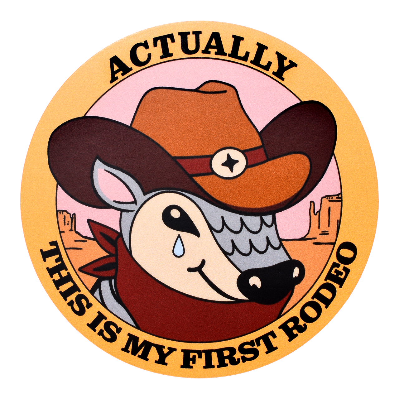 Actually, This is My First Rodeo Sticker