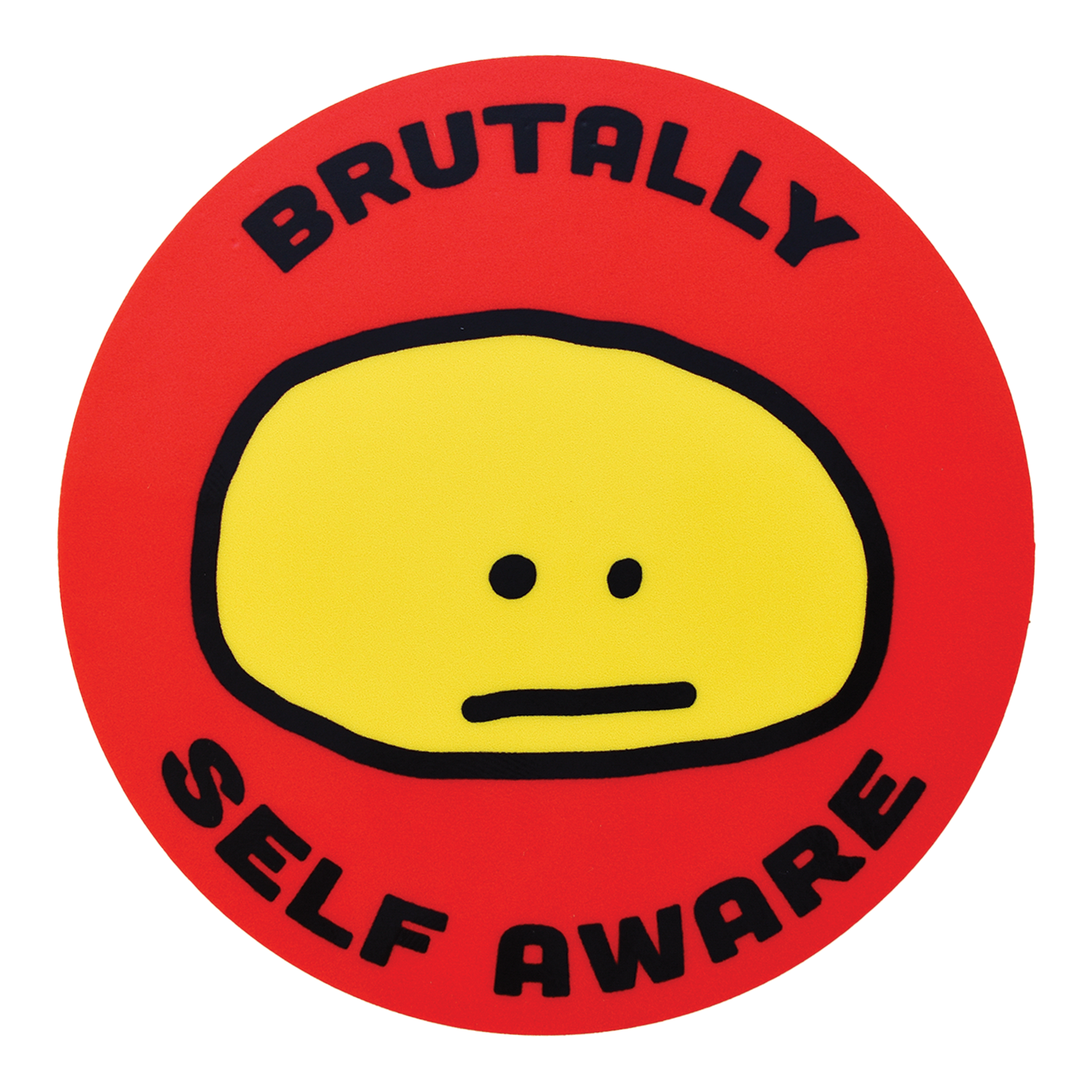Brutally Self Aware Sticker
