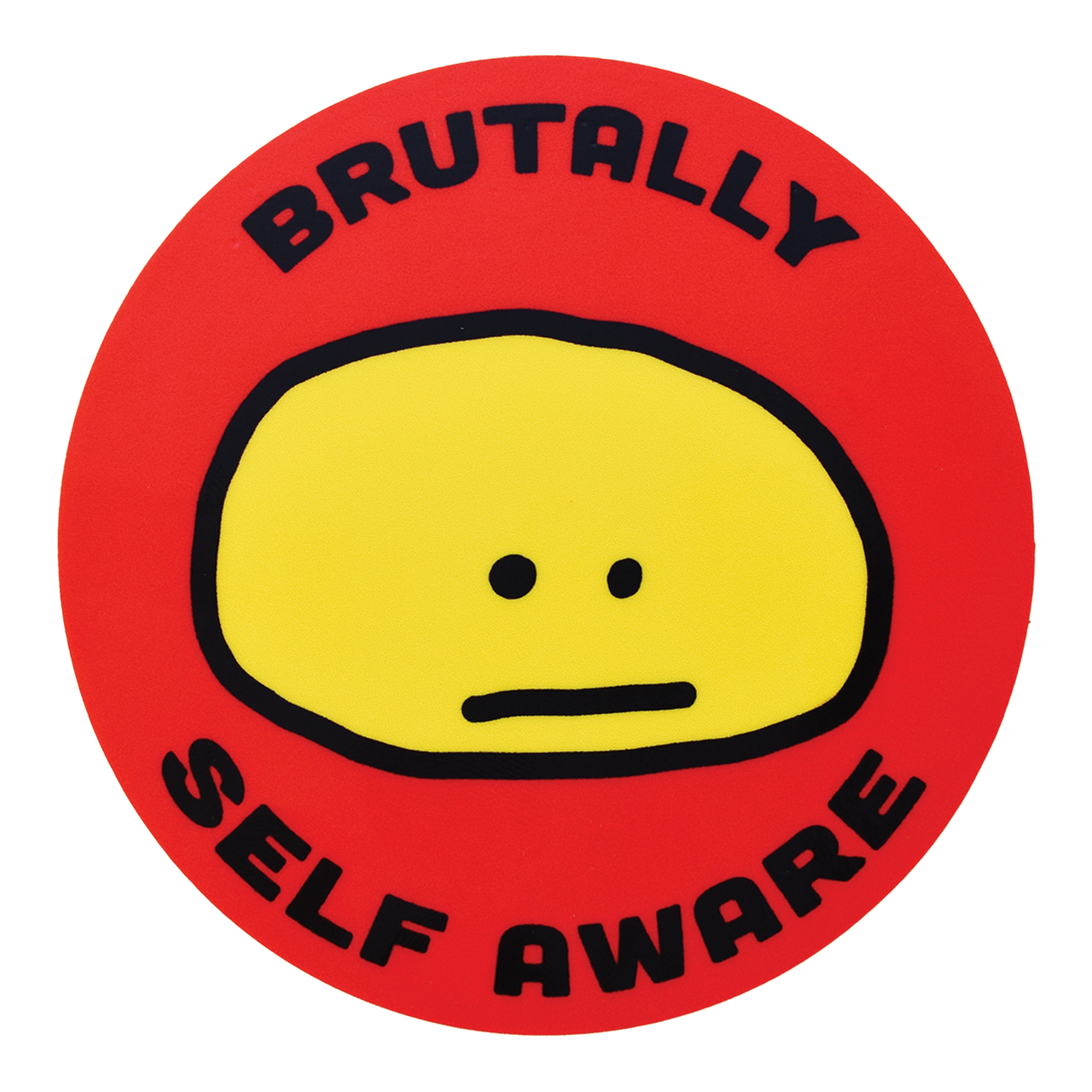Brutally Self Aware Sticker