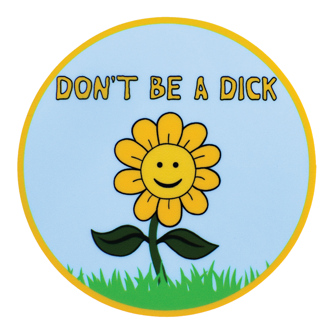 Don't Be A Dick Sticker