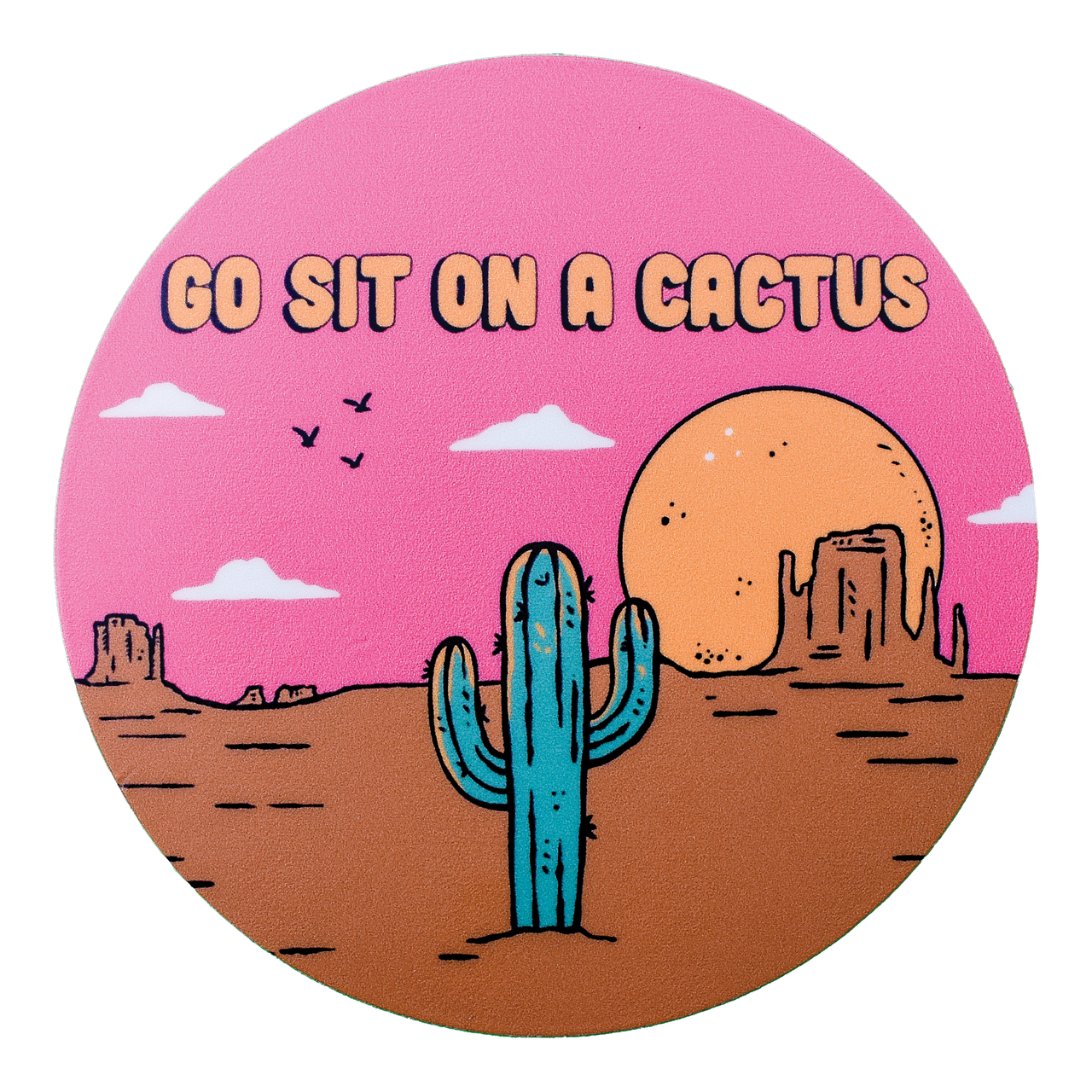 Go Sit On A Cactus Sticker