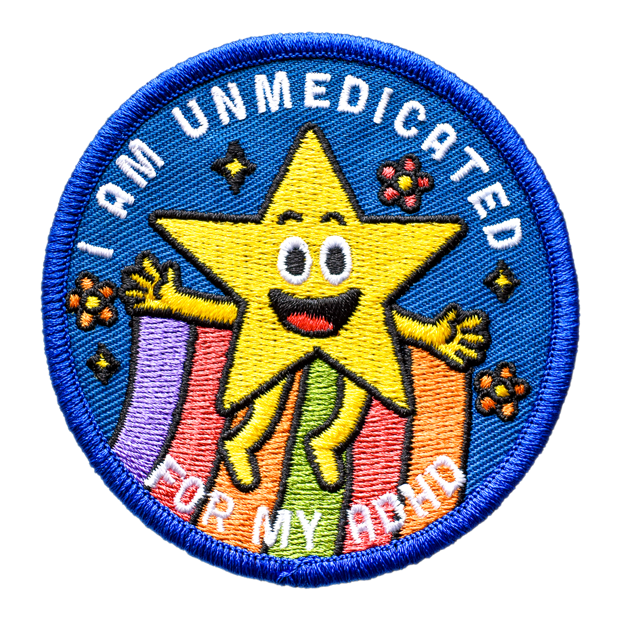 I Am Unmedicated for My ADHD (Iron-On Patch)
