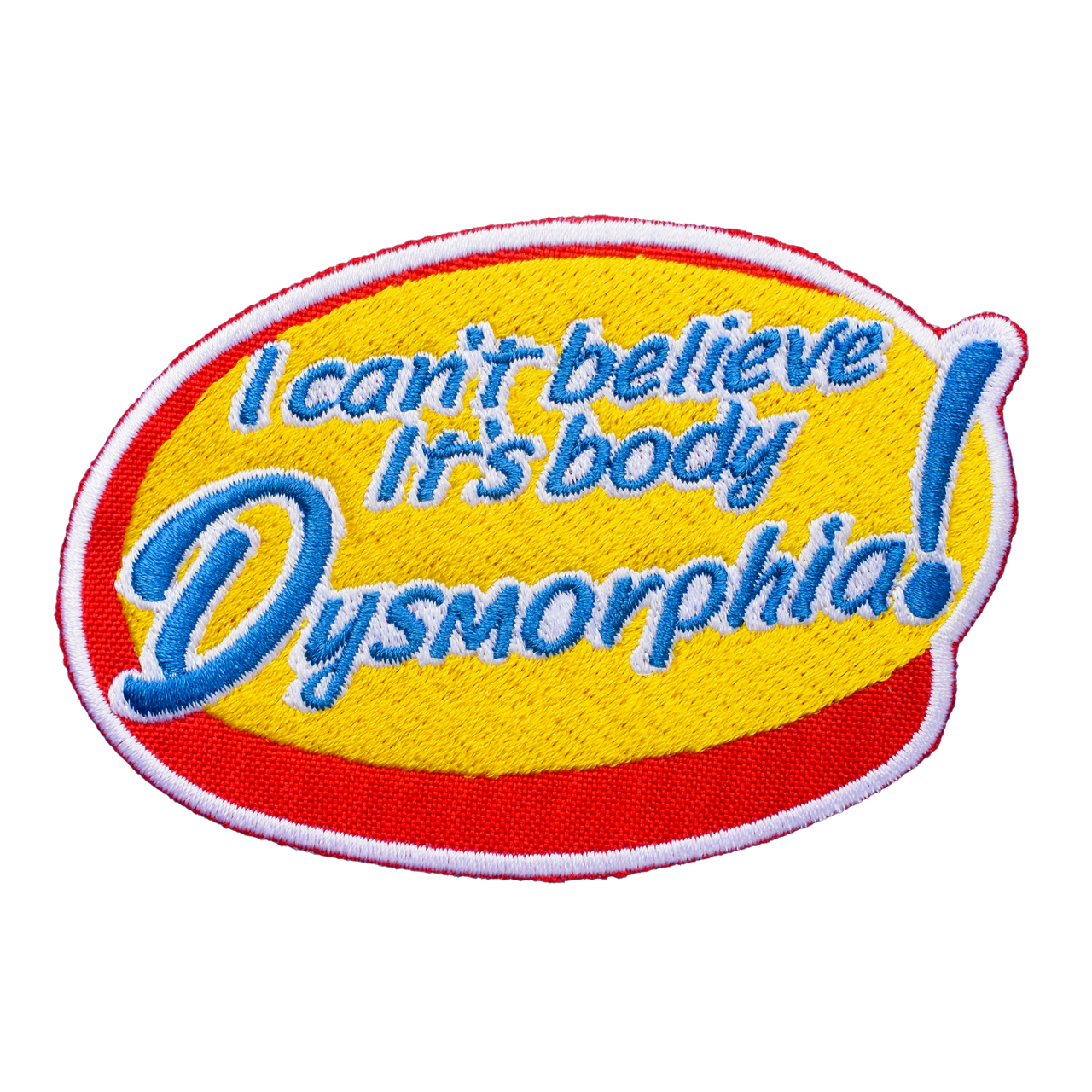 I Can't Believe It's Body Dysmorphia (Iron-On Patch)