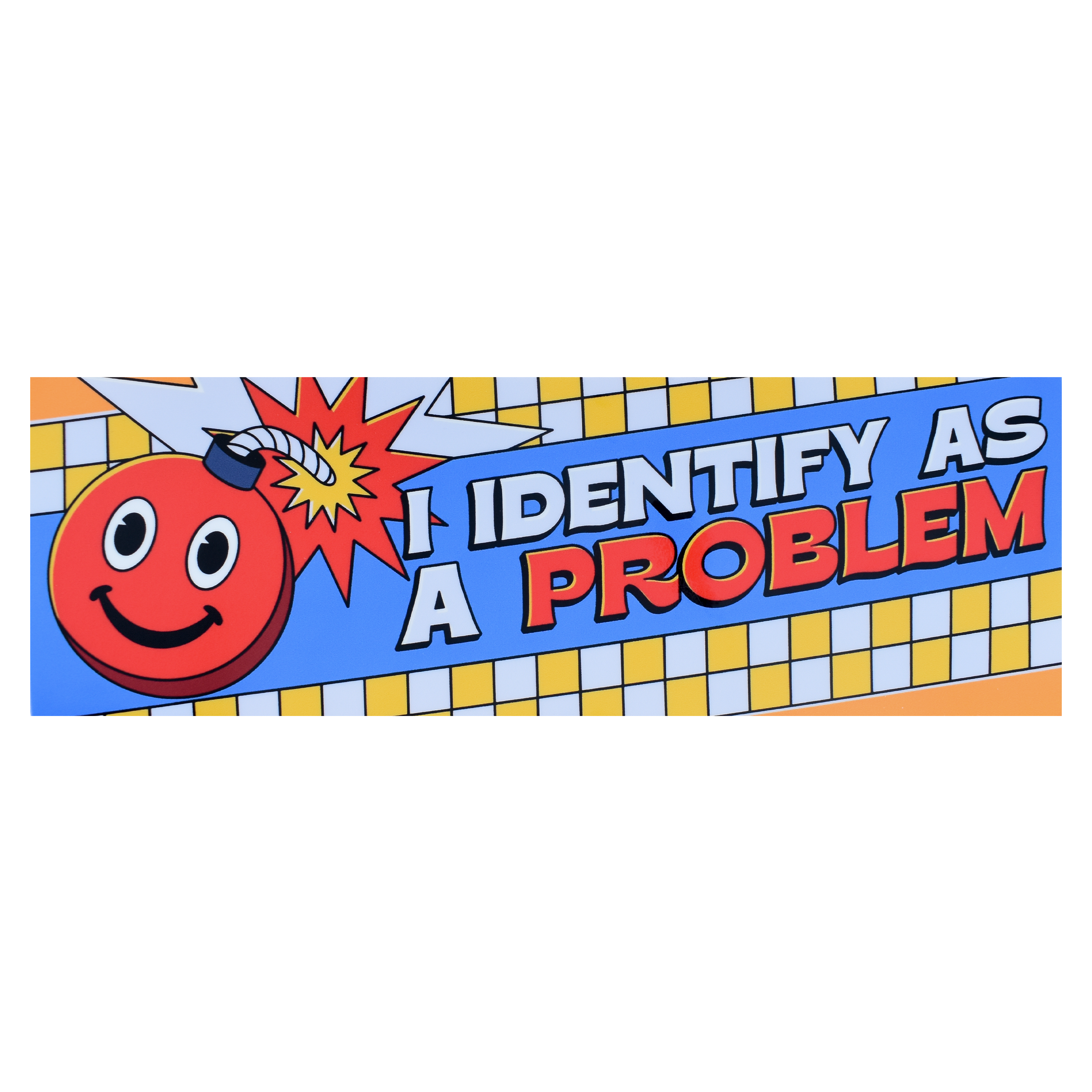 I Identify As A Problem (Bumper Magnet)