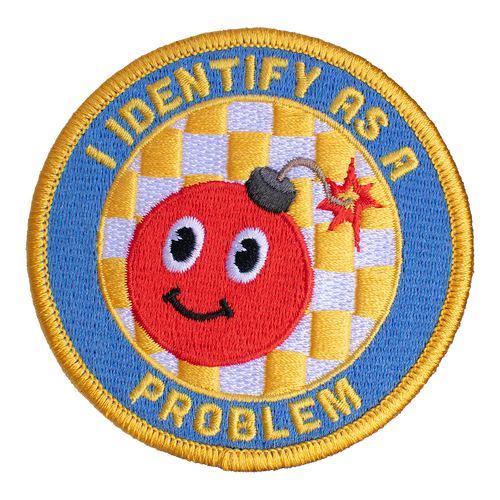 I Identify as a Problem (Iron-On Patch)