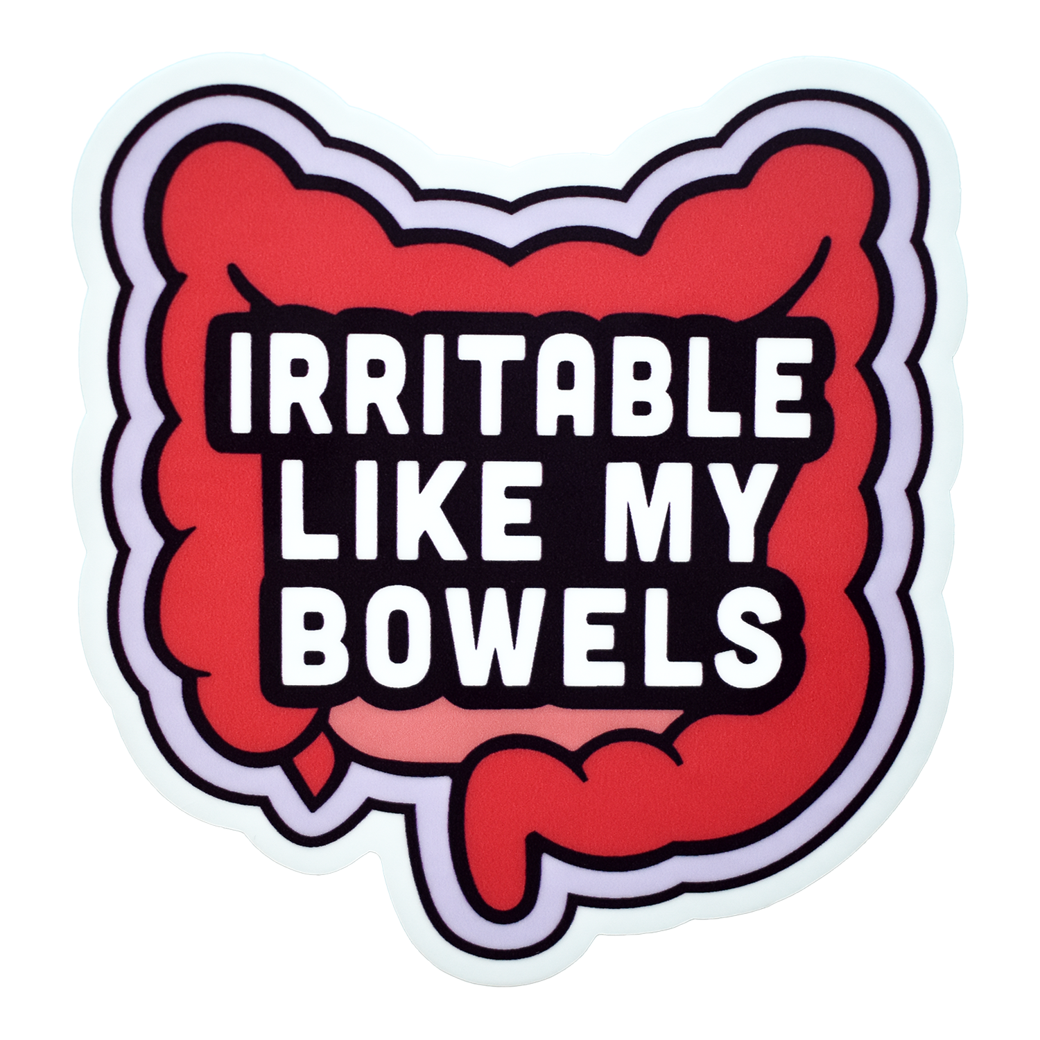 Irritable Like My Bowels Sticker