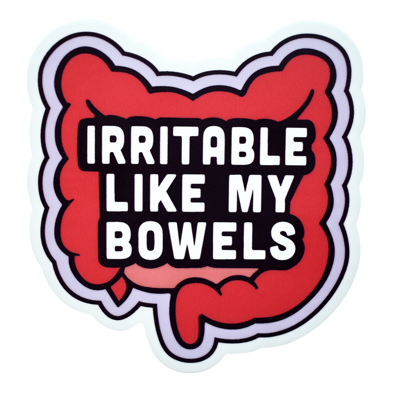 Irritable Like My Bowels Sticker