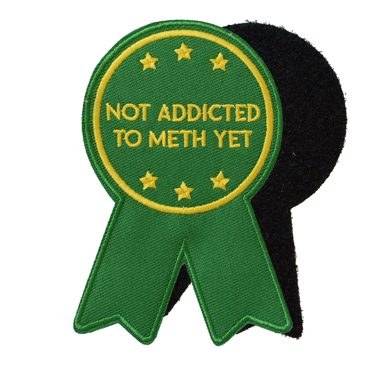 Not Addicted to Meth Embroidered Patch
