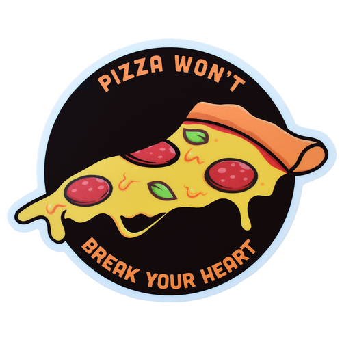 Pizza Won't Break Your Heart Sticker