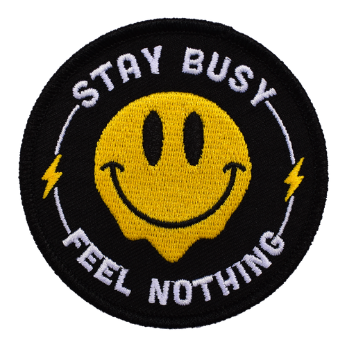 Stay Busy, Feel Nothing (Iron-On Patch)