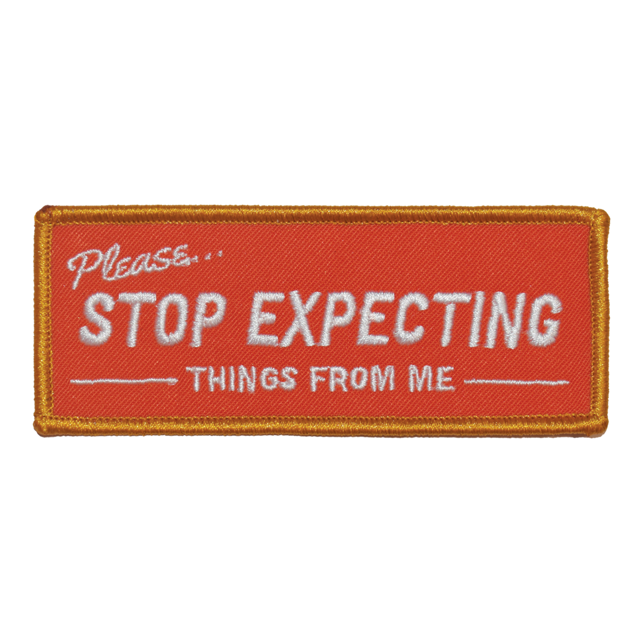 Stop Expecting Things (Iron-On Patch)