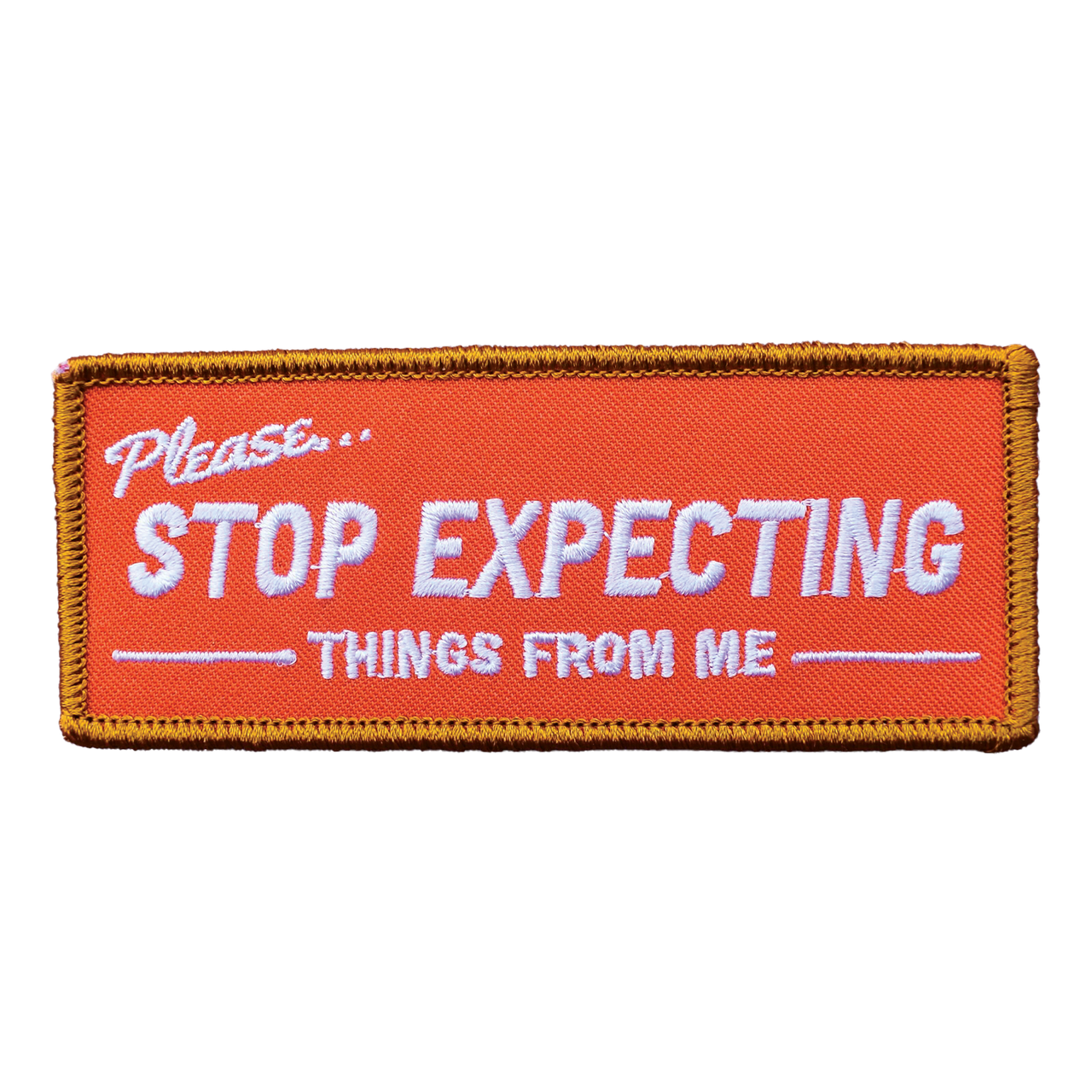 Stop Expecting Things (Velcro Patch)