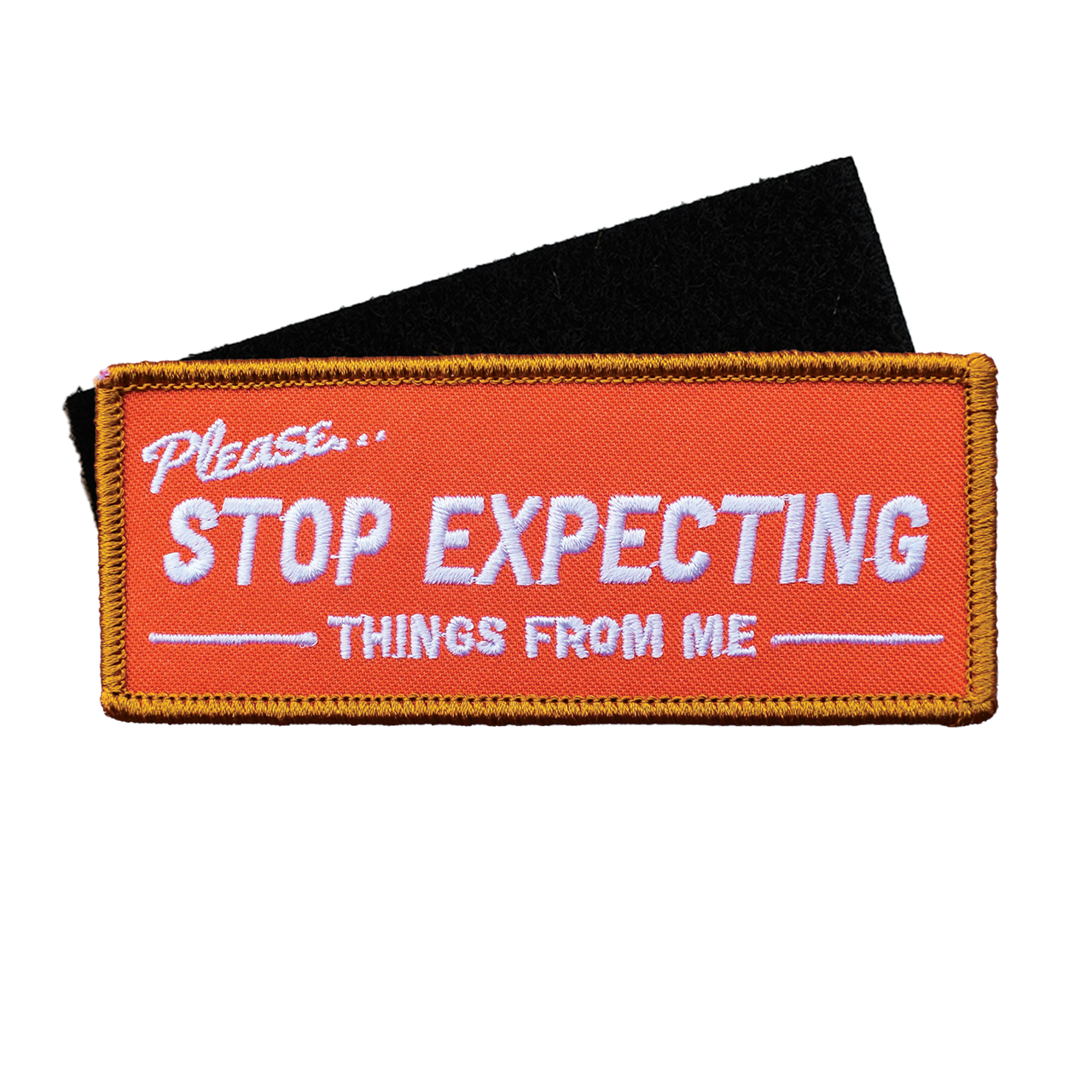 Stop Expecting Things (Velcro Patch)