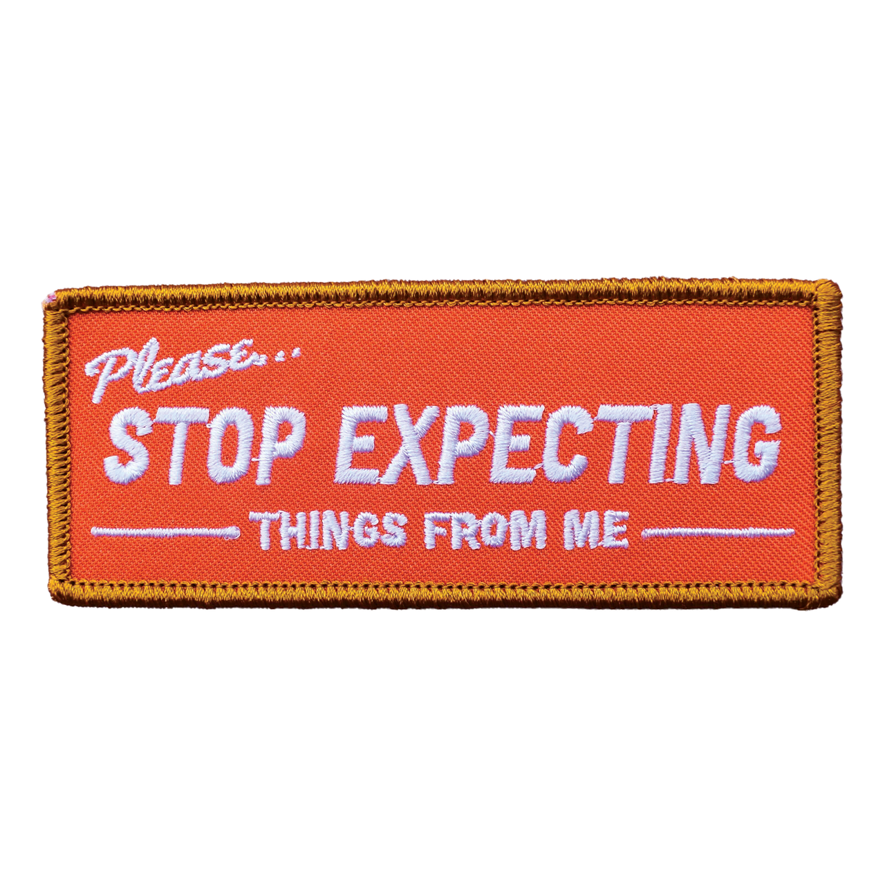 Stop Expecting Things (Iron-On Patch)