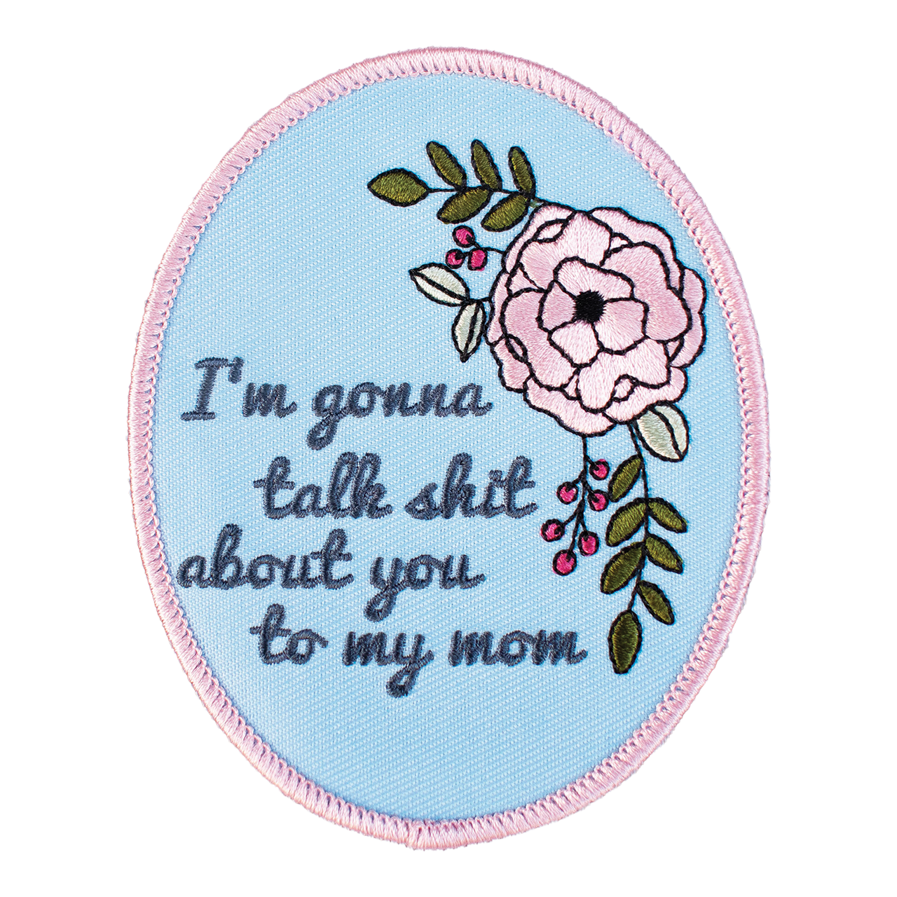 Talk About You To My Mom (Iron-On Patch)