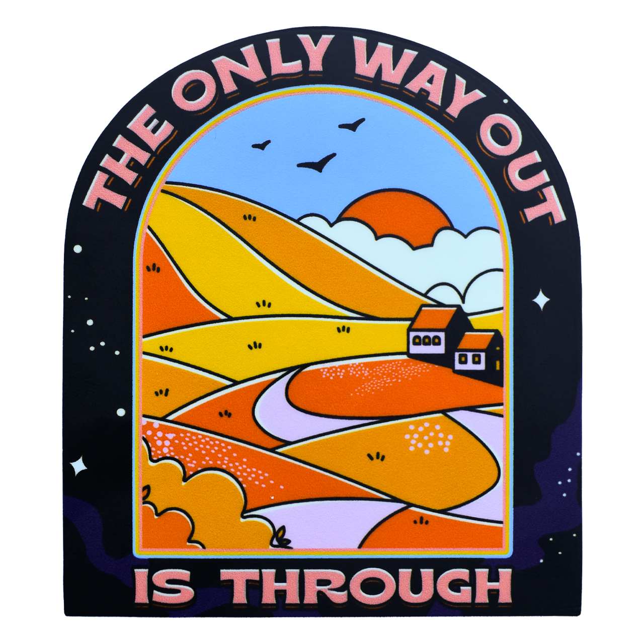 The Only Way Out Is Through Sticker