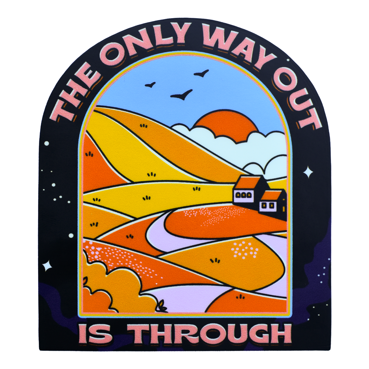 The Only Way Out Is Through Sticker