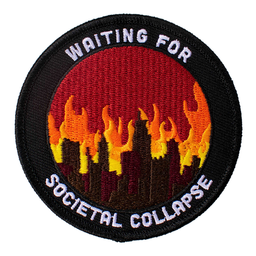 Waiting For Societal Collapse (Iron-On Patch)