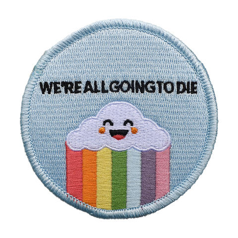 We're All Going To Die