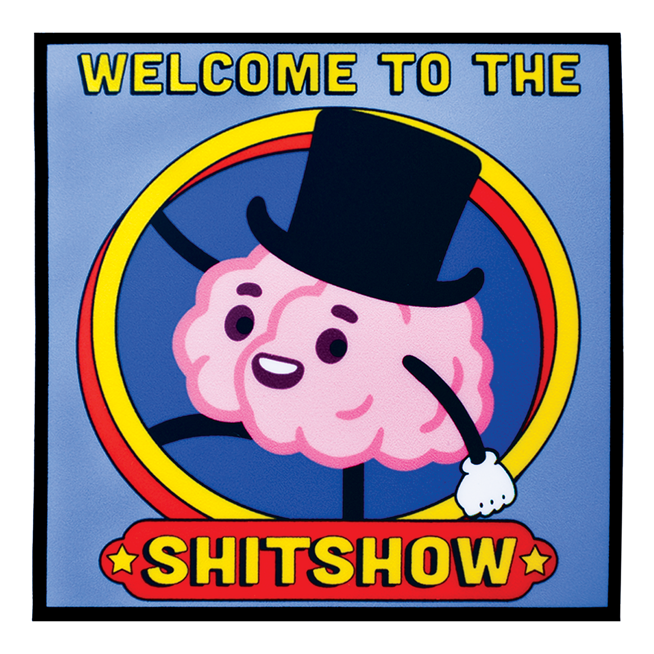 Welcome to the Show Sticker