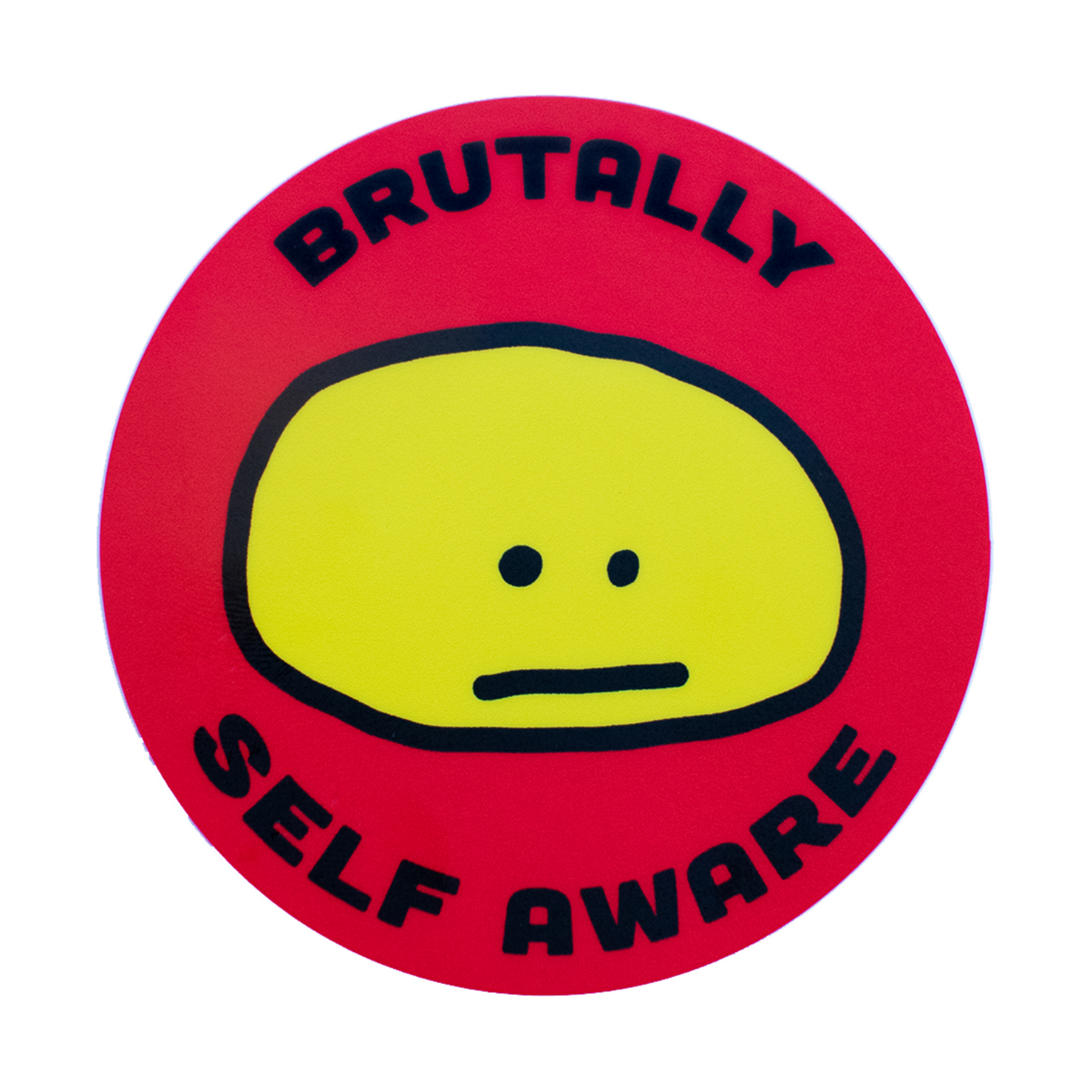 Brutally Self Aware Sticker